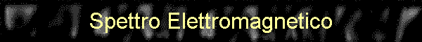Spettro Elettromagnetico